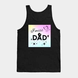 I miss Dad Tank Top